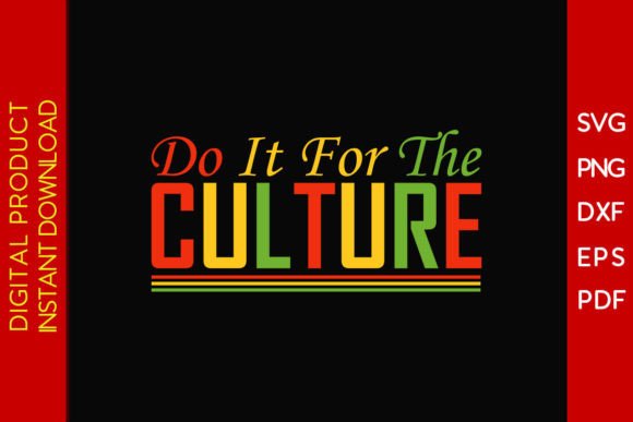 Download Do It for the Culture SVG Cut File - Premium Resources