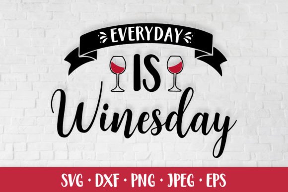 Download Everyday is Winesday. Funny Wine Quote - Funny wine quote Collection