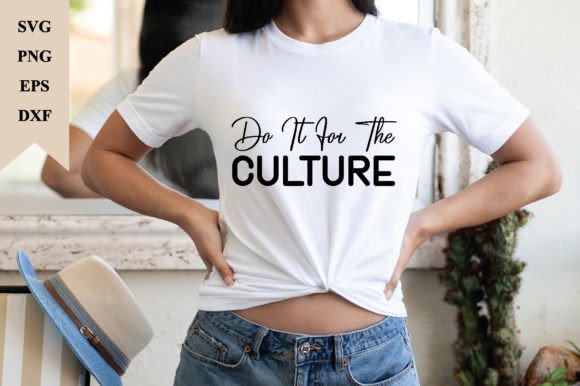 Download Do It for the Culture Svg - For the culture svg Collection