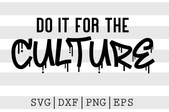 Download Do It for the Culture SVG - Premium Resources