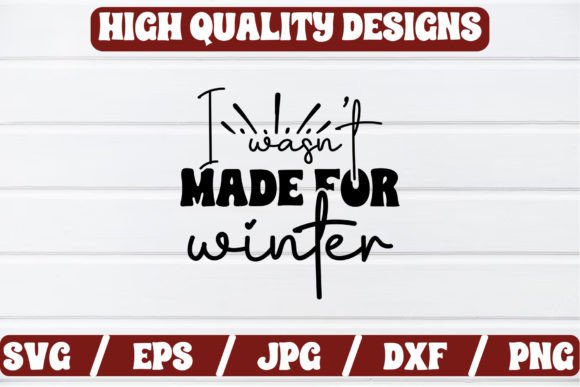 Download I Wasn't Made for Winter Craft SVG - Winter craft svg Collection